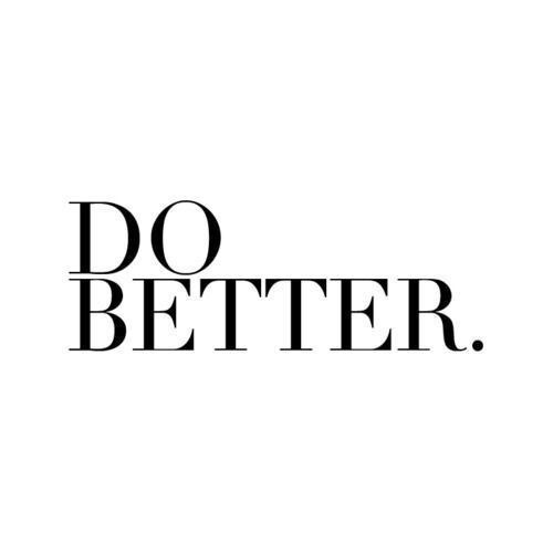Do better Do better