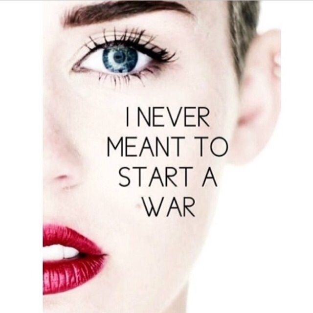I Never Meant to Start A War