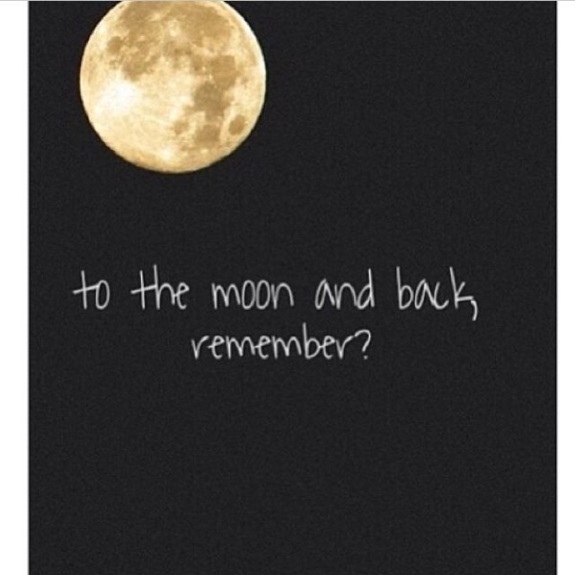 to the Moon and Back Remember to the Moon and Back Remember