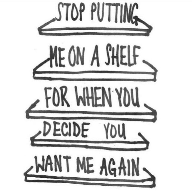 Stop Putting Me On A Shelf Stop Putting Me On A Shelf