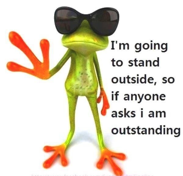 I'm oustanding I'm oustanding