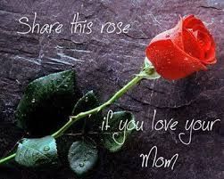 share this rose if you love your mom