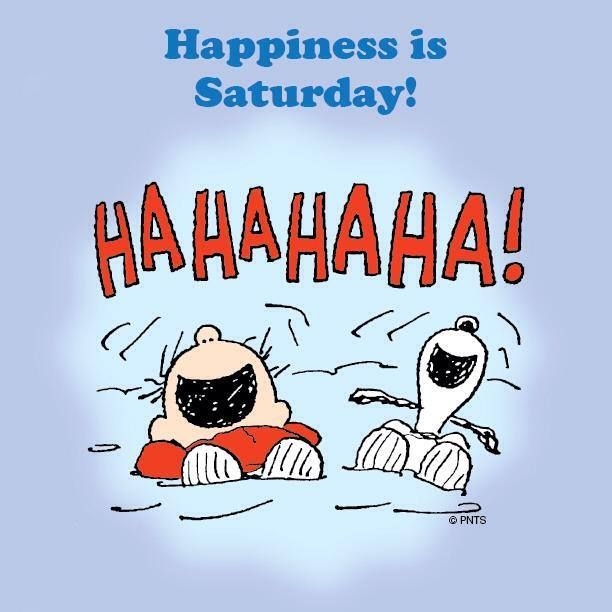 Happiness is Saturday