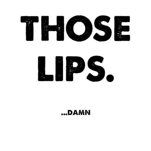 Those lips.... Those lips....
