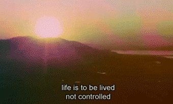 Life Is To Be Lived Not Controlled Life Is To Be Lived Not Controlled