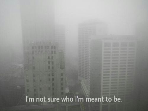 I'm Not Sure Who I'm Meant To Be I'm Not Sure Who I'm Meant To Be