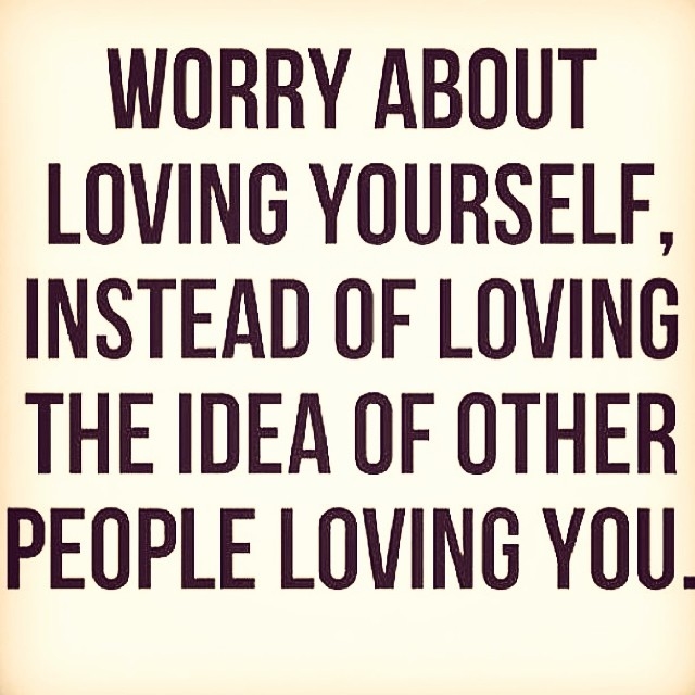 Worry about loving yourself
