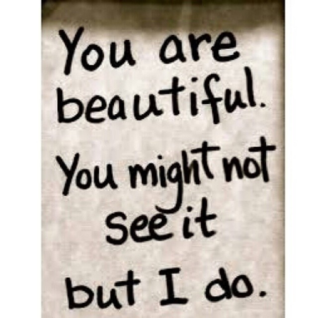 You are beautiful You are beautiful