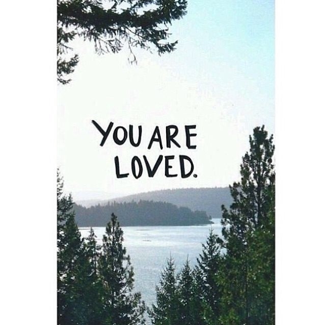 You Are Loved You Are Loved