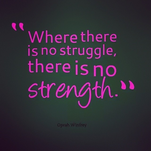 struggle and strength struggle and strength