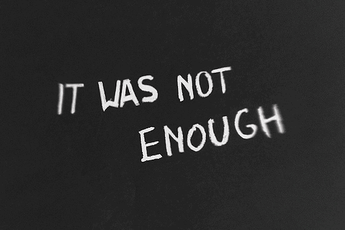 I was not enough I was not enough