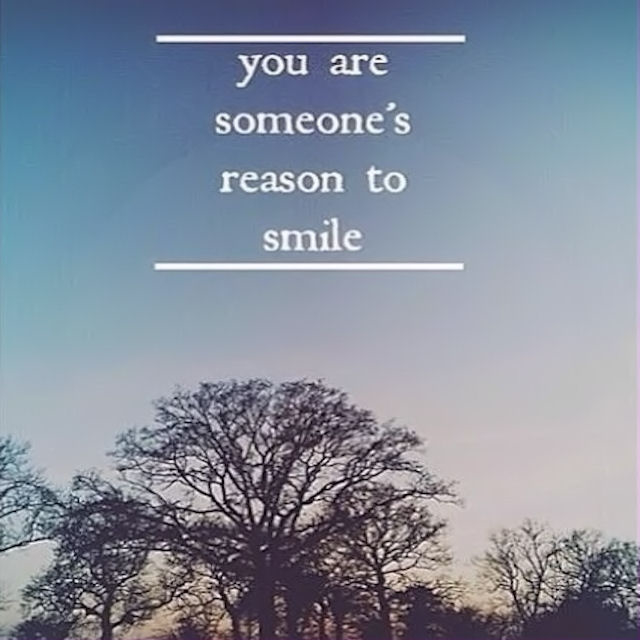 You Are Someones Reason