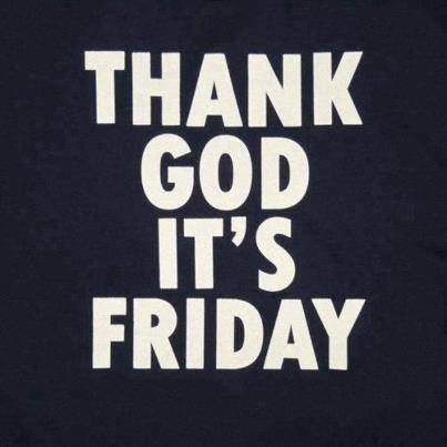 Thank God Its Friday