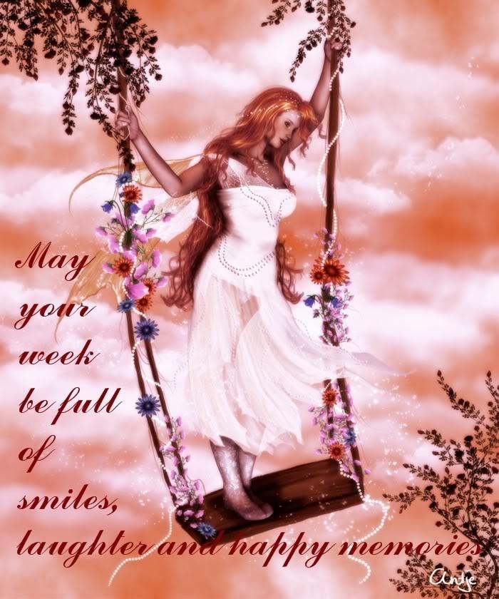 May your week be full of smiles, laughter & happy memories May your week be full of smiles, laughter & happy memories