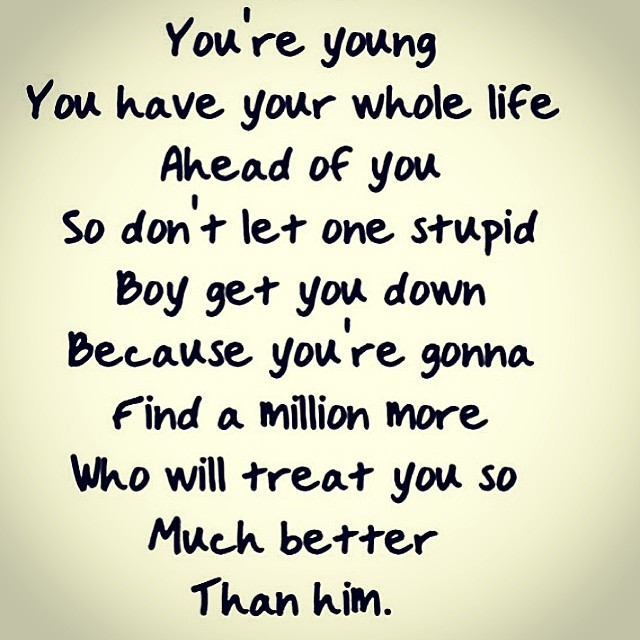 you're young