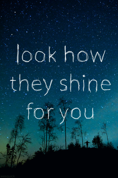 Look how they shine for you Look how they shine for you