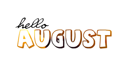 Hello August