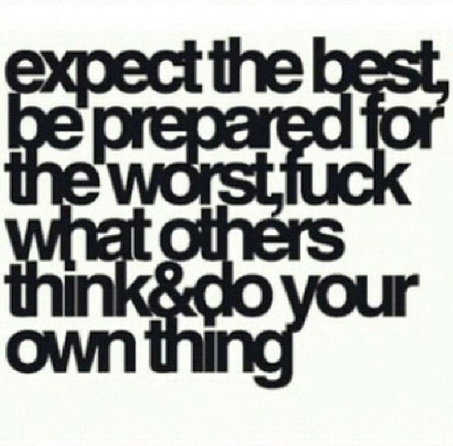 Expect the Best Prepare For the Worst
