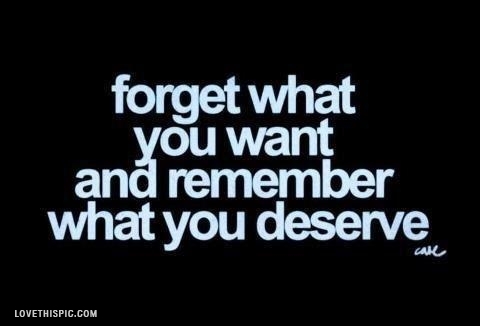 forget what you want