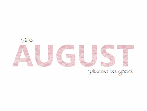 Hello August