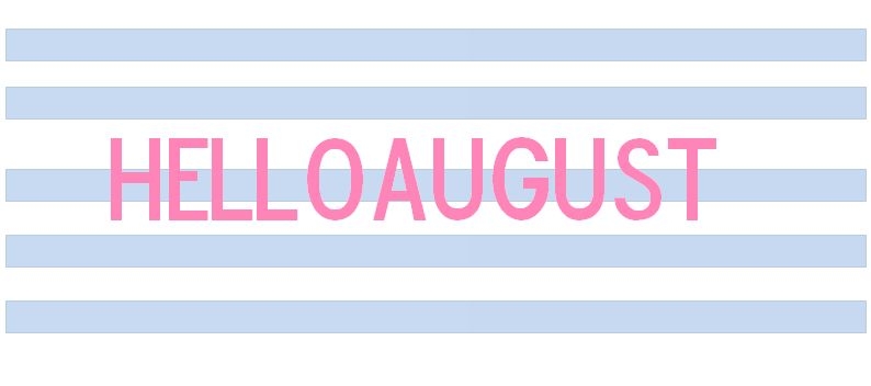 Hello August