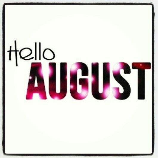 Hello August