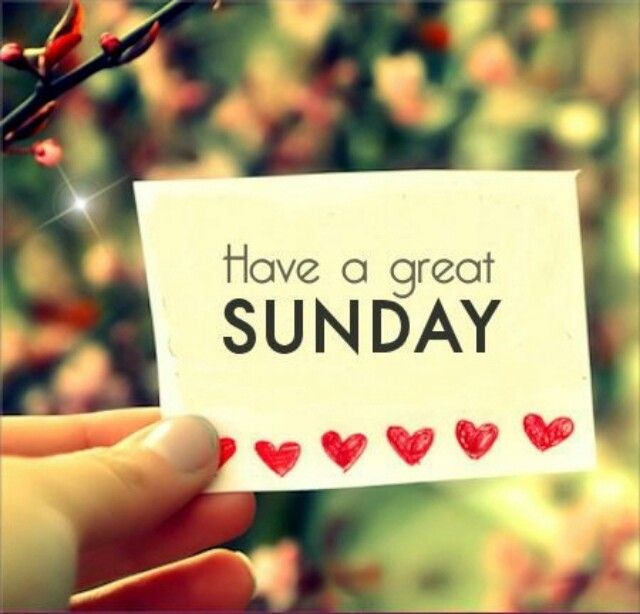 Have a great Sunday