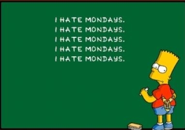 I hate mondays I hate mondays