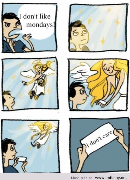 I dont like mondays