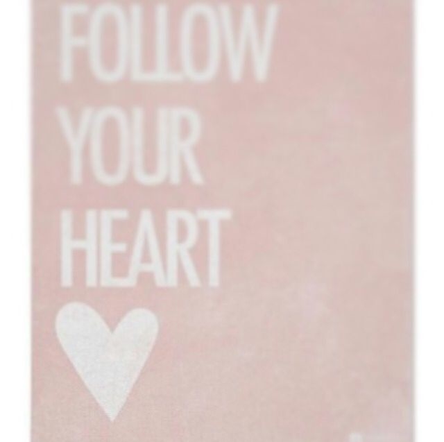 Follow Your Heart