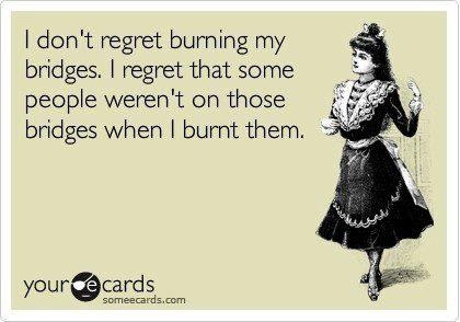 Burning bridges