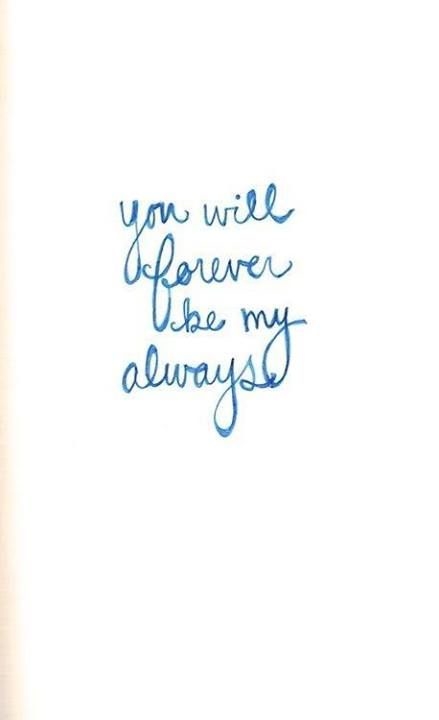You will forever be my always