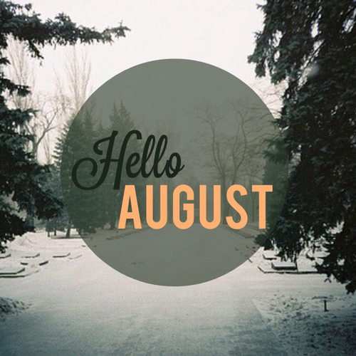 Hello August