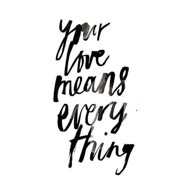 Your Love Means Every thing