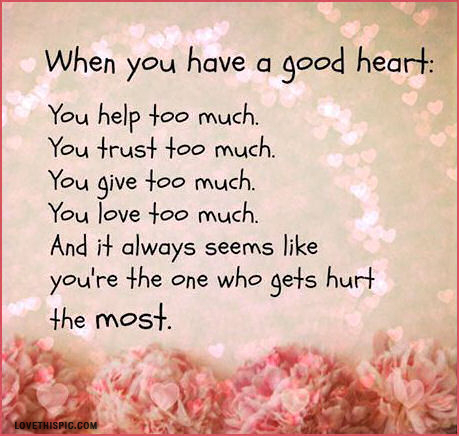 when you have a good heart when you have a good heart