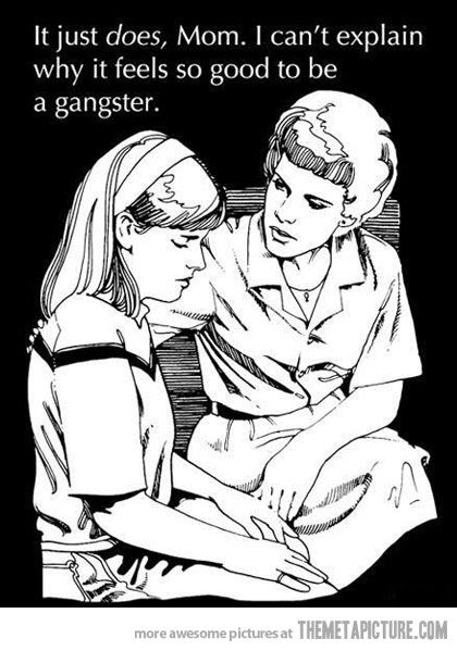 feels good to be a gangster