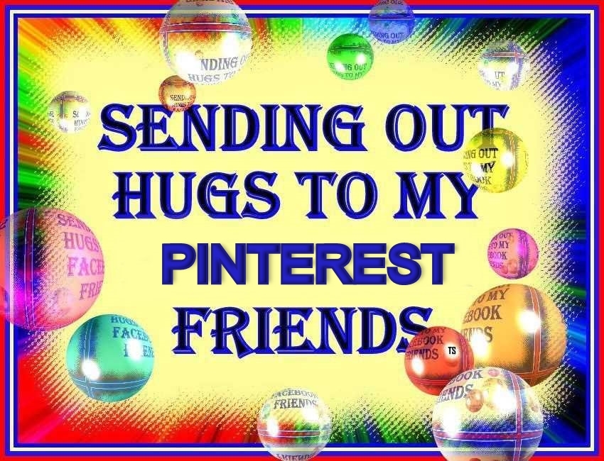 Hugs to my Pinterest friends