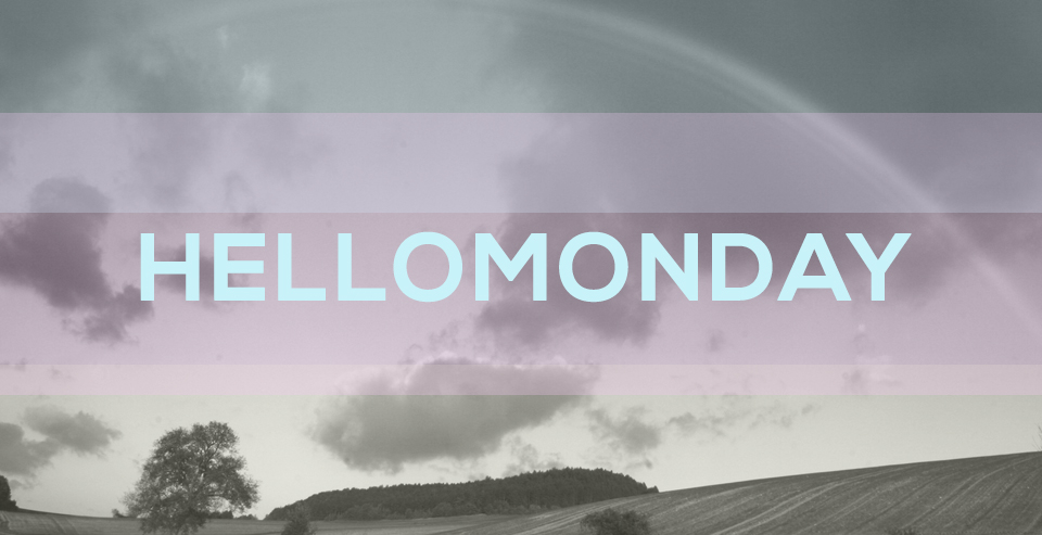 Hello Monday Hello Monday