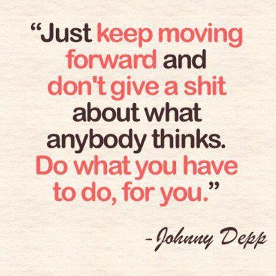 Just keep moving forward Just keep moving forward