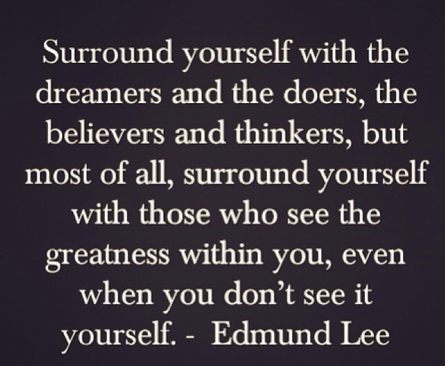 Surround yourself with..