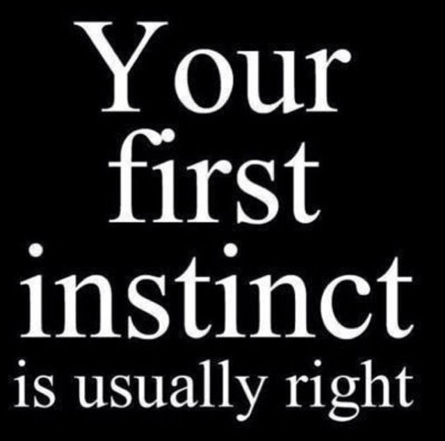 Your First Instinct Your First Instinct