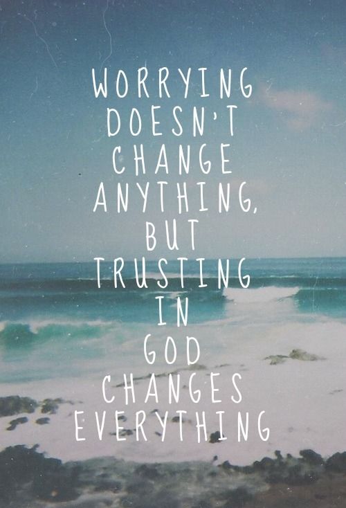Worrying doesn't change anything