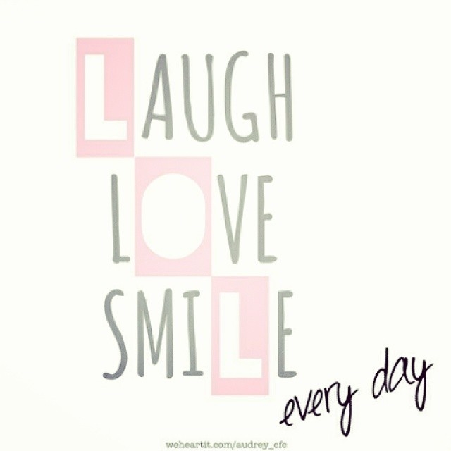 Laugh love smile