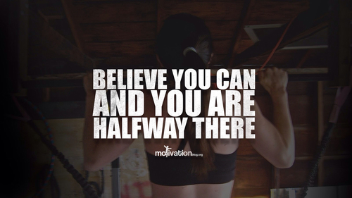 Believe you can Believe you can