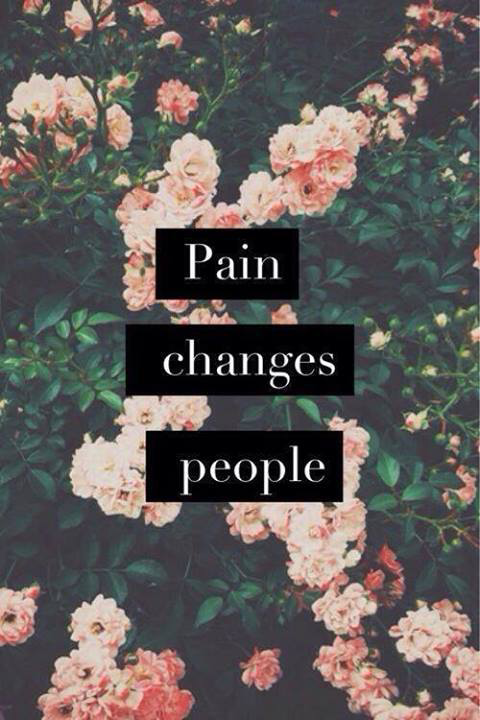 Pain changes people