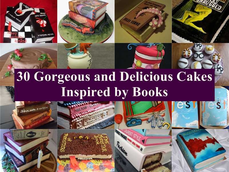 30 Gorgeous and Delicious Cakes Inspired by Books