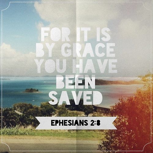 By grace you have been saved
