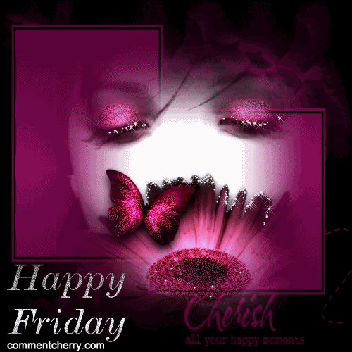 Happy Friday Happy Friday