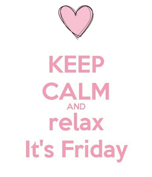 Keep calm and relax its friday