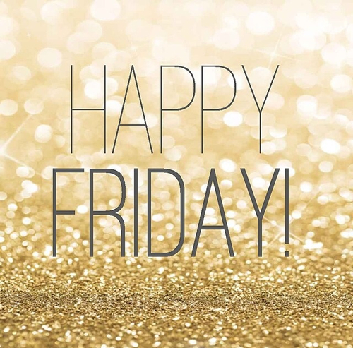 Happy Friday Happy Friday